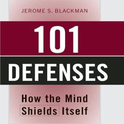 101 Defenses Lib/E: How the Mind Shields Itself - Blackman MD, Jerome S.; F. a. P. a.