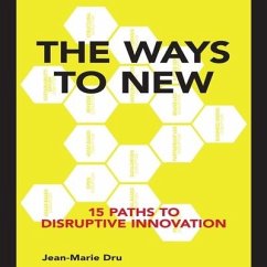 The Ways to New Lib/E: 15 Paths to Disruptive Innovation - Dru, Jean-Marie
