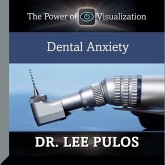 Dental Anxiety Lib/E: The Power of Visualization
