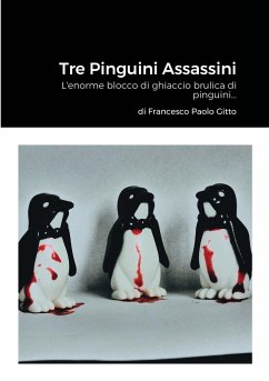 Tre Pinguini Assassini - Gitto, Francesco Paolo