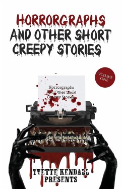 Horrorgraphs and Other Short Creepy Stories - Kendall, Yvette