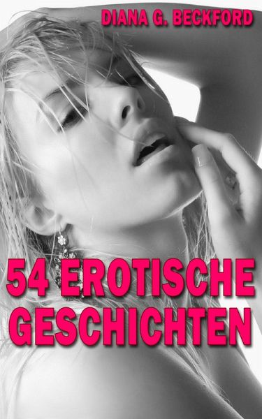 54 erotische Geschichten (eBook, ePUB)