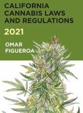 2021 California Cannabis Laws and Regulations (eBook, ePUB)