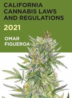 2021 California Cannabis Laws and Regulations (eBook, ePUB) - Figueroa, Omar