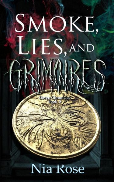 Smoke, Lies, and Grimoires (Coven Chronicles, #5) (eBook, ePUB) Smoke, Lies, and Grimoires (Coven Chronicles, #5) (eBook, ePUB)
