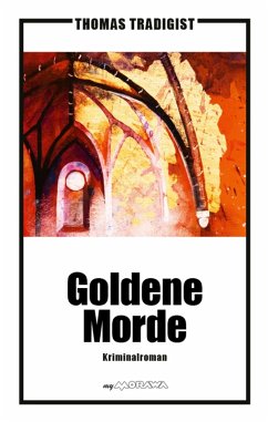 Goldene Morde (eBook, ePUB) - Tradigist, Thomas
