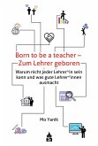 Born to be a teacher - Zum Lehrer geboren (eBook, PDF)