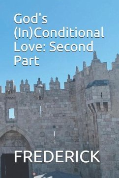 God's (In)Conditional Love: Second Part - Frederick, Frederick