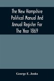 The New Hampshire Political Manual And Annual Register For The Year 1869