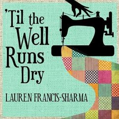 'Til the Well Runs Dry Lib/E - Francis-Sharma, Lauren