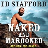Naked and Marooned Lib/E: One Man. One Island. One Epic Survival Story.