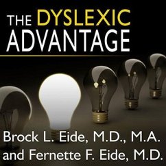 The Dyslexic Advantage - Eide, Brock L; Eide, Fernette F