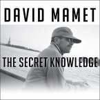 The Secret Knowledge Lib/E: On the Dismantling of American Culture