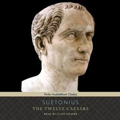 The Twelve Caesars Lib/E - Suetonius