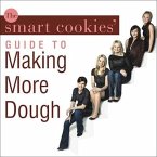 The Smart Cookies' Guide to Making More Dough Lib/E: How Five Young Women Got Smart, Formed a Money Group, and Took Control of Their Finances