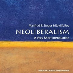 Neoliberalism Lib/E: A Very Short Introduction: 2nd Edition - Roy, Ravi K.; Steger, Manfred B.
