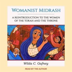 Womanist Midrash Lib/E: A Reintroduction to the Women of the Torah and the Throne - Gafney, Wilda C.