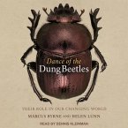 Dance of the Dung Beetles Lib/E: Their Role in Our Changing World