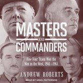Masters and Commanders Lib/E: How Four Titans Won the War in the West, 1941-1945
