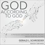 God According to God: A Physicist Proves We've Been Wrong about God All Along