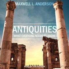 Antiquities: What Everyone Needs to Know - Anderson, Maxwell L.