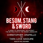 Besom, Stang & Sword Lib/E: A Guide to Traditional Witchcraft, the Six-Fold Path & the Hidden Landscape