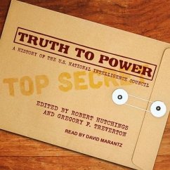 Truth to Power: A History of the U.S. National Intelligence Council - Hutchings, Robert