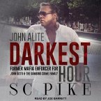 Darkest Hour - John Alite Lib/E: Former Mafia Enforcer for John Gotti and the Gambino Crime Family