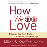 How We Love: Discover Your Love Style, Enhance Your Marriage