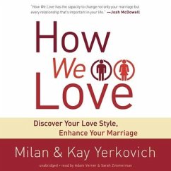 How We Love: Discover Your Love Style, Enhance Your Marriage - Yerkovich, Milan; Yerkovich, Kay; Verner, Adam