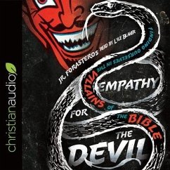 Empathy for the Devil: Finding Ourselves in the Villains of the Bible - Forasteros, Jr.