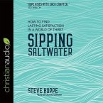 Sipping Saltwater Lib/E: How to Find Lasting Satisfaction in a World of Thirst
