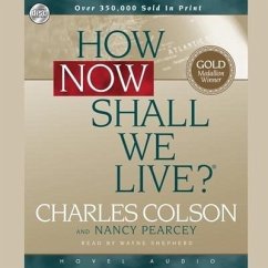 How Now Shall We Live Lib/E - Colson, Charles