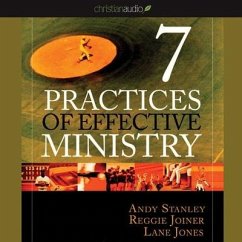 Seven Practices of Effective Ministry - Stanley, Andy; Joiner, Reggie; Jones, Lane