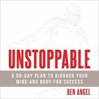 Unstoppable Lib/E: A 90-Day Plan to Biohack Your Mind and Body for Success