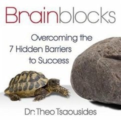 Brainblocks: Overcoming the 7 Hidden Barriers to Success - Tsaousides, Theo