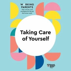Taking Care of Yourself - Harvard Business Review