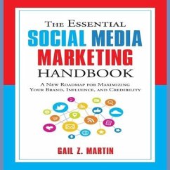 The Essential Social Media Marketing Handbook: A New Roadmap for Maximizing Your Brand, Influence, and Credibility - Martin, Gail Z.; Martin, Gail