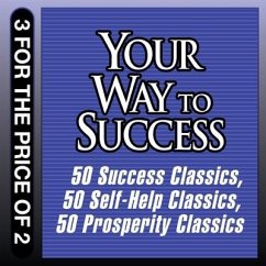 Your Way to Success: 50 Success Classics; 50 Self-Help Classics; 50 Prosperity Classics - Butler-Bowdon, Tom; Butler-Bowden, Tom