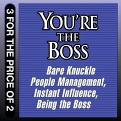 You're the Boss: Bare Knuckle People Management; Instant Influence; Being the Boss - Lineback, Kent; Kulisek, John; O'Neil, Sean