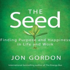 The Seed: Working for a Bigger Purpose - Gordon, Jon