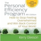 Personal Efficiency Program, 4th Edition: How to Stop Feeling Overwhelmed and Win Back Control of Your Work!