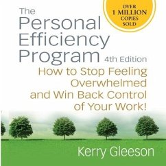 Personal Efficiency Program, 4th Edition: How to Stop Feeling Overwhelmed and Win Back Control of Your Work! - Gleeson, Kerry