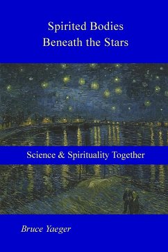 Spirited Bodies Beneath the Stars - Yaeger, Bruce