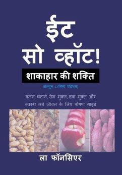 Eat So What! Shakahar ki Shakti Volume 1 - Fonceur, La