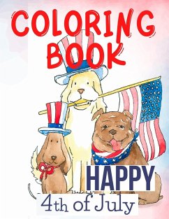 Happy 4th of July Coloring Book.Perfect for Them,the Patriots, the USA Lovers, for Those That Miss Their Beloved Home and Family. Love USA! - Publishing, Cristie