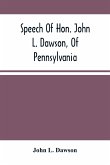 Speech Of Hon. John L. Dawson, Of Pennsylvania, On The Reconstruction Of The Union