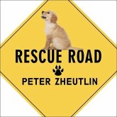 Rescue Road Lib/E: One Man, Thirty Thousand Dogs and a Million Miles on the Last Hope Highway