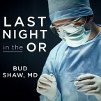Last Night in the or Lib/E: A Transplant Surgeon's Odyssey