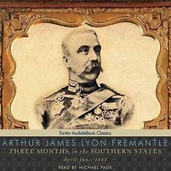 Three Months in the Southern States: April-June, 1863 - Fremantle, Arthur James Lyon